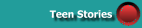 Inspirational and Informative Teen Stories!